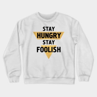 Stay Hungry Stay Foolish Crewneck Sweatshirt